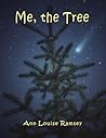 Me, the Tree by Ann Louise Ramsey