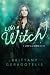 Life's a Witch by Brittany Geragotelis
