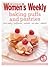 Baking Puffs & Pastries: Triple-Tested Recipes for Continental Treats - from Shortcrust to Rough Pastry, and Choux to Puff. Including Eclairs, ... ... Australian Women's Weekly (2013) Paperback