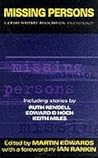 Missing Persons: A Crime Writers' Association Anthology Missing Persons: A Crime Writers' Association Anthology