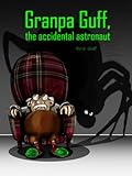 Granpa Guff, the accidental astronaut