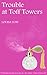 Trouble at Toff Towers (Trouble at Toff Towers Trilogy, #1)