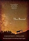 The Burial by Courtney Collins
