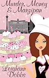 Murder, Money & Marzipan by Leighann Dobbs