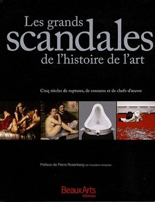 Les grands scandales de l'histoire de l'art