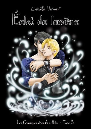Eclat de Lumière (Les Chroniques d'un Arc'Helar,#3)