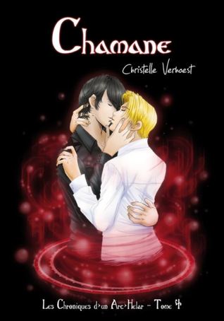 Chamane (Les Chroniques d'un Arc'Helar,#4)