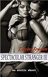 Spectacular Stranger III: Single Life (Spectacular Stranger, #3)