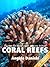Coral Reefs - Discover the World's Most Amazing Animals Series