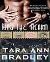 Ring the Alarm by Tara Ann Bradley