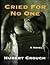 Cried For No One by Hubert Crouch