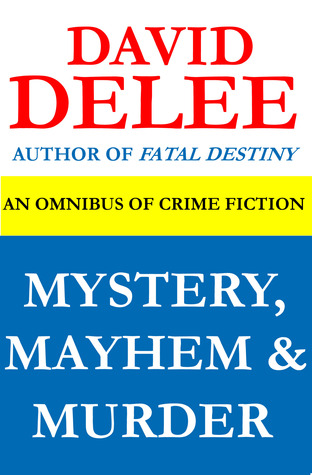 Mystery, Mayhem & Murder: An Omnibus of Crime Fiction