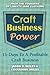 Craft Business Power: 15 Da...
