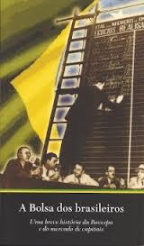 A Bolsa dos Brasileiros - Uma breve história da Bovespa e do Mercado de Capitais (Paperback)