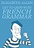Get to Grips with French Grammar