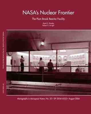 Nasa's Nuclear Frontier: The Plum Brook Reactor Facility, 1941-2002