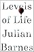 Levels of Life by Julian Barnes Levels of Life by Julian Barnes