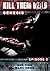 Kill Them Dead: Genesis - E...