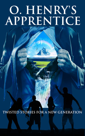 O. Henry's Apprentice: Twisted Stories For A New Generation