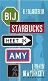 Bij Starbucks heet ik Amy by Els Quaegebeur
