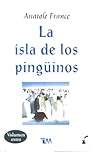 La isla de los pingüinos by Anatole France