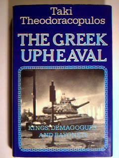 The Greek upheaval: Kings, demagogues and bayonets