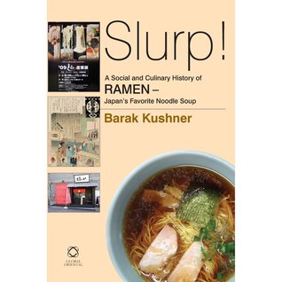 Slurp! a Social and Culinary History of Ramen - Japan's Favorite Noodle Soup (Hardcover)