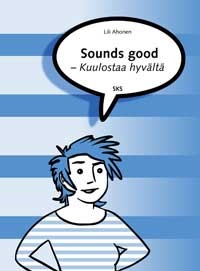 Kuulostaa hyvältä - Sounds good