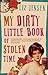 My Dirty Little Book of Stolen Time by Liz Jensen