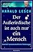 Der Außerirdische ist auch nur ein Mensch: Unerhört wissenschaftliche Erklärungen