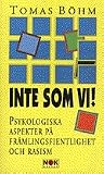 Inte som vi Psykologiska aspekter på främlingsfientlighet och rasism