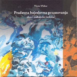 Pradavna bajeslovna praznovanja skozi zodiakalni koledar