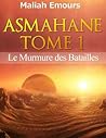 Asmahane tome 1  by Maliah EMOURS