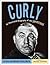 Curly: An Illustrated Biography of the Superstooge