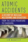 Atomic Accidents by James Mahaffey
