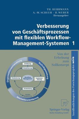 Verbesserung von Geschäftsprozessen mit flexiblen Workflow-Management-Systemen 1: Von der Erhebung zum Sollkonzept (German Edition)
