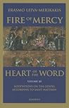 Fire of Mercy, Heart of the Word: Meditations on the Gospel According to Saint Matthew, Vol. 3