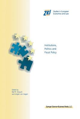 Institutions, Politics and Fiscal Policy (ZEI Studies in European Economics and Law)