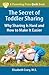 The Secret of Toddler Sharing: Why Sharing Is Hard and How to Make It Easier (A Parenting Press Qwik Book)