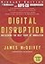 Digital Disruption: Unleashing the Next Wave of Innovation