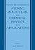 Current Developments in Atomic, Molecular, and Chemical Physics with Applications