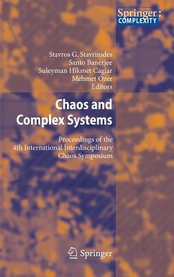 Chaos and Complex Systems: Proceedings of the 4th International Interdisciplinary Chaos Symposium (Hardcover)