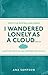 I Wandered Lonely as a Cloud...: And Other Poems You Half-Remember from School