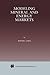 Modeling Mineral and Energy Markets by Walter C. Labys