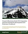 Oracle E-Business Suite R12 Integration and OA Framework Development and Extension Cookbook Oracle E-Business Suite R12 Integration and OA Framework Development and Extension Cookbook