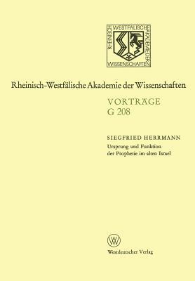 Ursprung und Funktion der Prophetie im alten Israel (Rheinisch-Westfälische Akademie der Wissenschaften, 208) (German Edition)