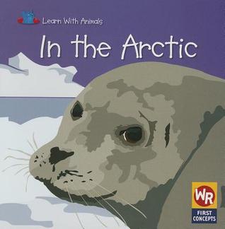 In the Artic (Learn With Animals)