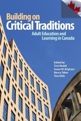 Building on Critical Traditions: Adult Education and Learning in Canada (Paperback)