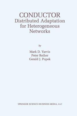 Conductor: Distributed Adaptation for Heterogeneous Networks (The Springer International Series in Engineering and Computer Science)