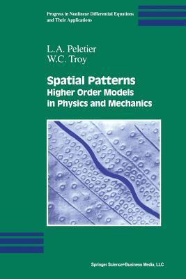 Spatial Patterns: Higher Order Models in Physics and Mechanics (Progress in Nonlinear Differential Equations and Their Applications)